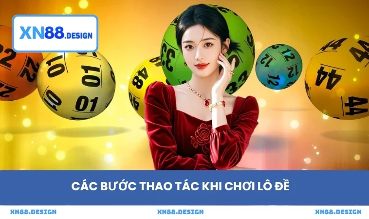 Các bước thao tác khi chơi lô đề