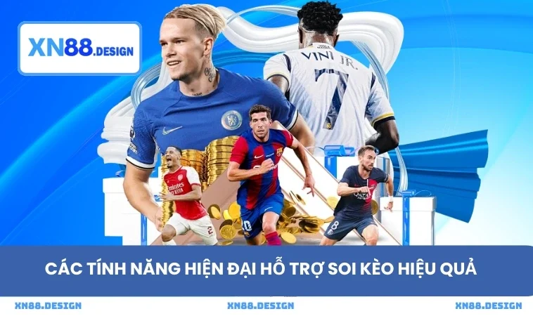 Các tính năng hiện đại hỗ trợ soi kèo hiệu quả