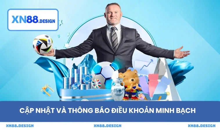 Cập nhật và thông báo điều khoản minh bạch