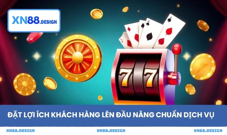 Đặt lợi ích khách hàng lên đầu nâng chuẩn dịch vụ