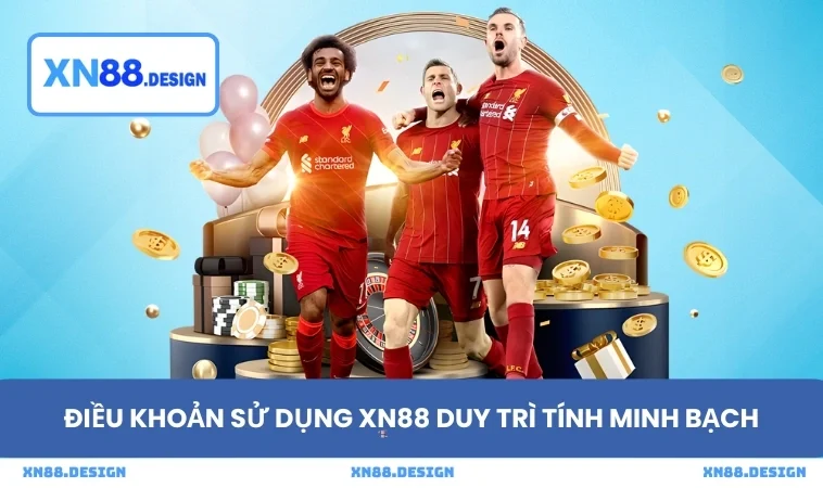 Điều khoản sử dụng XN88 duy trì tính minh bạch
