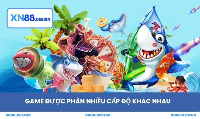 Game được phân nhiều cấp độ khác nhau