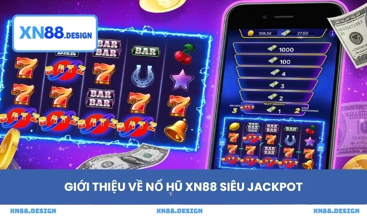 Giới thiệu về nổ hũ XN88 siêu jackpot