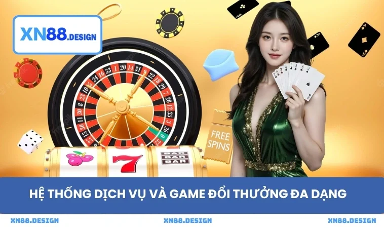 Hệ thống dịch vụ và game đổi thưởng đa dạng