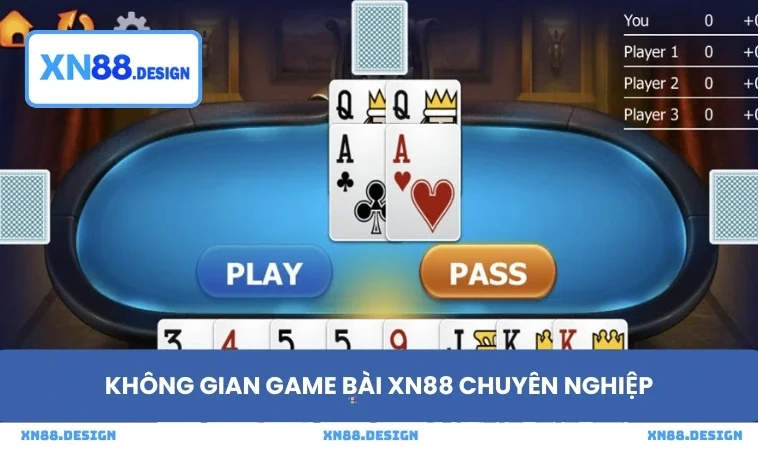 Không gian game bài XN88 chuyên nghiệp