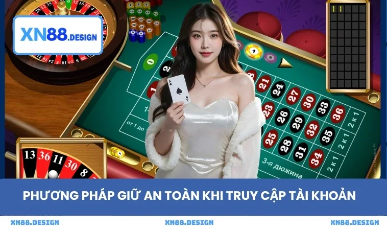 Phương pháp giữ an toàn khi truy cập tài khoản