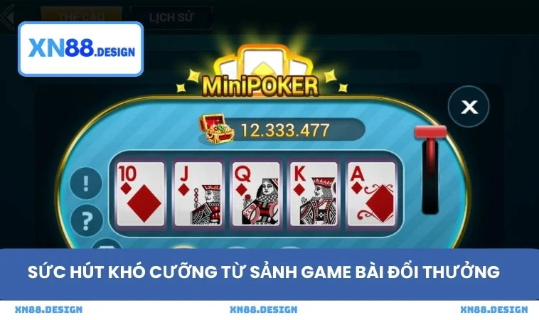 Sức hút khó cưỡng từ sảnh game bài đổi thưởng