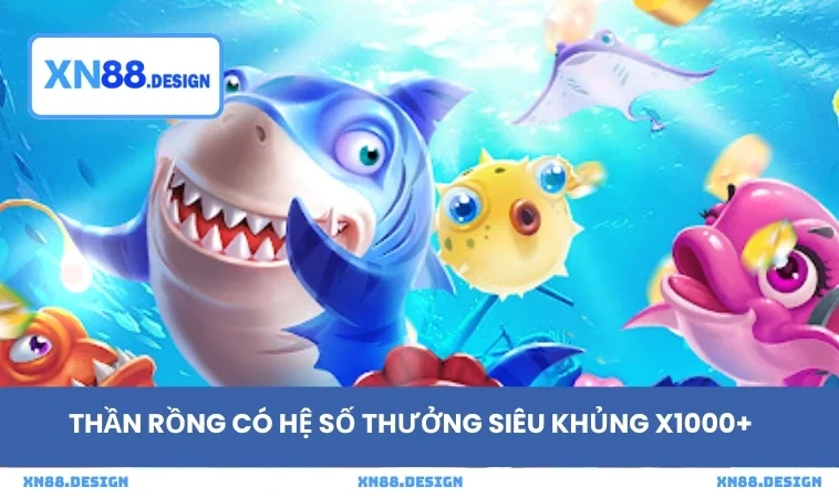 Thần rồng có hệ số thưởng siêu khủng x1000+