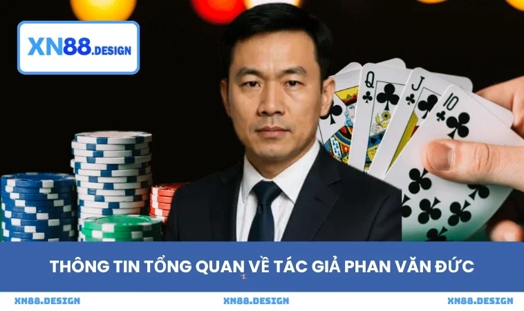 Thông tin tổng quan về tác giả Phan Văn Đức