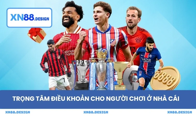 Trọng tâm điều khoản cho người chơi ở nhà cái